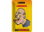 Vianmo Insegna Di Latta 18X12 Cm Lieber Lebendig Als Normal