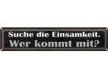 Vianmo Insegna Di Latta 10X46 Cm Die Einsamkeit Wer Kommt Mit