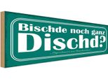 Vianmo Insegna In Legno 10X27 Cm Bischde Noch Ganz Dischd