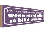 Vianmo Insegna In Legno 10X27 Cm Ich WäRe Weniger Arrogant Wenn