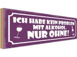 Vianmo Insegna In Legno 10X27 Cm Kein Problem Alkohol Nur Ohne