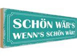 Vianmo Insegna In Legno 10X27 Cm SchöN WäR`S Wenn`S SchöN WäR