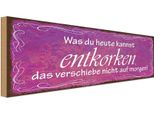 Vianmo Insegna In Legno 10X27 Cm Was Du Heute Kannst Entkorken