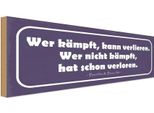 Vianmo Insegna In Legno 10X27 Cm Wer KäMpft Kann Verlieren Wer