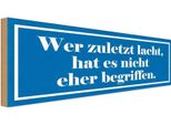 Vianmo Insegna In Legno 10X27 Cm Zuletzt Lacht Nicht Begriffen