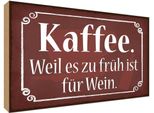 Vianmo Insegna In Legno 30X40 Cm Kaffee Weil Zu FrüH Sit FüR Wein