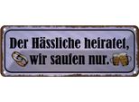 Vianmo Insegna Di Latta 10X27 Cm HäSsliche Heiratet Wir Saufen