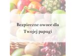 Guida Parrotplanet - Frutta Sicura Per Il Pappy