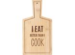 Something Different - Tagliere "I Eat Better Than I Cook"", Bambù SD5027 (Taglia Unica) (Naturale)"