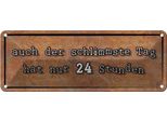 Vianmo Insegna Di Latta 10X27 Cm Auch Schlimmster Tag Hat 24 Std