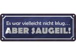 Vianmo Insegna Di Latta 10X27 Cm Es War Nicht Klug Aber Saugeil