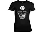 Maglietta Femminile "Don't Make Me Raise Karen Voice"" - Piccolo - Nero"