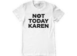Maglietta Not Today Karen - Grande - Bianco