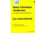 La Reina De Las Nieves / La Regina Delle Nevi Con Un Pratico Dizionario Spagnolo-Polacco Livello A2/B1 - Hans Christian Andersen (Fremdsprachige Literatur Auf Spanisch-Polnisch)