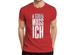 N Scheiss Muss Ich Spruch Lustig Arbeitsmuffel Faulheit Party Herren T-Shirt, Rosso, M