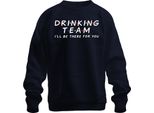 Drinking Team I'll Be There For You Friends Serienfan Party Trinkspiel Unisex Felpa Pullover, Navy, Xxl
