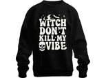 Witch Don't Kill My Vibe Halloween Skull Bat Witch Saying Felpa Unisex Pullover, Nero, Xxl