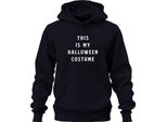 This Is My Halloween Costume Divertente Festa Regalo Spaventoso Umorismo Unisex Felpa Con Cappuccio, Navy, L