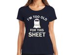 I'm Too Old For This Sheet Divertente Halloween Fantasma Dicendo Umorismo Signore T-Shirt, Navy, 3XL