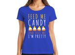 Feed Me Candy And Tell Me I'm Pretty Halloween Candycorn Kinder Damen T-Shirt, Blau, L