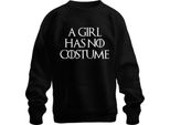 A Girl Has No Costume Halloween Saying Fantasy Parody Girls Unisex Sweatshirt Pullover, Nero, Xxl