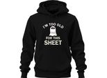 I'm Too Old For This Sheet Divertente Halloween Fantasma Dicendo Umorismo Felpa Con Cappuccio Unisex, Nero, Xl