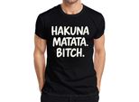 Hakuna Matata Bitch, Maglietta Da Uomo Che Dice: "Hakuna Matata Bitch"", Nero, 3XL"