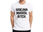 Hakuna Matata Bitch, Maglietta Da Uomo Che Dice: "Hakuna Matata Bitch"", Bianco, 3XL"