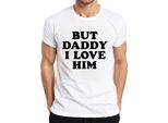Maglietta Da Uomo Vintage But Daddy I Love Him Papa I Love Him Love Gift, Bianco, L