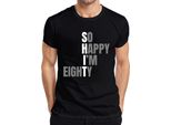 So Happy I'm 80 Funny Birthday Gift Eighty Grandma Grandpa Senior T-Shirt Uomo, Nero, M