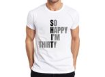 Maglietta Da Uomo Thirty Birthday Saying So Happy Im Thirty Funny Gift, Bianco, S