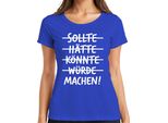 Should Have Could Would Make Motivational Saying Maker Success Maglietta Da Donna, Blu, S
