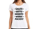 Maglietta Donna Should Have Could Would Make Motivational Saying Maker Success, Bianco, 3XL
