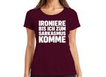 Ironise Until I Reach Sarcasm Sarcastic Cheeky Gift Ladies T-Shirt, Burgundy, S