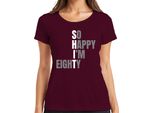 So Happy I'm 80 Funny Birthday Gift Eighty Grandma Grandpa Senior Ladies T-Shirt, Burgundy, Xl