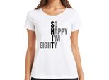 So Happy I'm 80 Funny Birthday Gift Eighty Grandma Grandpa Senior Ladies T-Shirt, Bianco, Xl
