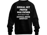 Con I Professionisti Di Una Volta Oggi Senza Idioti Sarcastico Divertente Ufficio Unisex Felpa Pullover, Nero, L