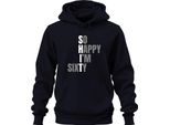 60 Birthday Sixty So Happy I'm Sixty Funny Gift Idea Felpa Con Cappuccio Unisex, Navy, M