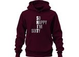 60 Birthday Sixty So Happy I'm Sixty Funny Gift Idea Felpa Con Cappuccio Unisex, Borgogna, Xl