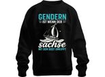 Gendern Ist Wenn Der Sachse Umkippt Segelboot Sachsen Spruch Unisex Felpa Pullover, Nero, Xxl