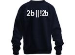 2B || !2B Programmierer Entwickler Shakespeare Nerd Geek Humor Unisex Felpa Pullover, Navy, M
