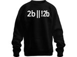 2B || !2B Programmatore Sviluppatore Shakespeare Nerd Geek Humour Unisex Felpa Pullover, Nero, 3XL