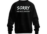 Scusa, Non Ti Ho Ascoltato, Divertente Detto Sarcastico Regalo Felpa Unisex Pullover, Nero, S