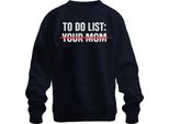 Lista Delle Cose Da Fare: La Tua Mamma Sarcastica E Sfacciata Regalo Di Compleanno Unisex Felpa Pullover, Navy, Xl