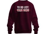 Lista Delle Cose Da Fare: La Tua Mamma Sarcastica E Sfacciata Regalo Di Compleanno Unisex Felpa Pullover, Borgogna, Xxl