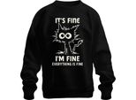 It's Fine I'm Fine Everything Is Fine Lustige Katze Sarkastisch Unisex Sweatshirt Pullover, Schwarz, 3XL