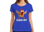 Cluck Off Divertente Pollo Arrabbiato Fattoria Regalo Umorismo Sfacciato Signore T-Shirt, Blu, 3XL