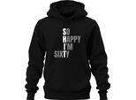 60 Birthday Sixty So Happy I'm Sixty Funny Gift Idea Felpa Con Cappuccio Unisex, Nero, S
