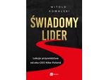 Il Leader Consapevole. Lezioni Di Leadership Dall'ex-Ceo Di Nike Polonia