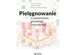 Infermieristica In Ostetricia, Ginecologia E Neonatologia (Buch Auf Polnisch)